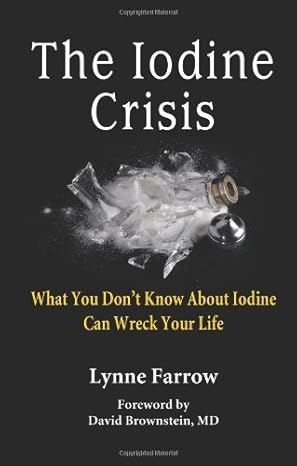 The Iodine Crisis - Lynne Farrow