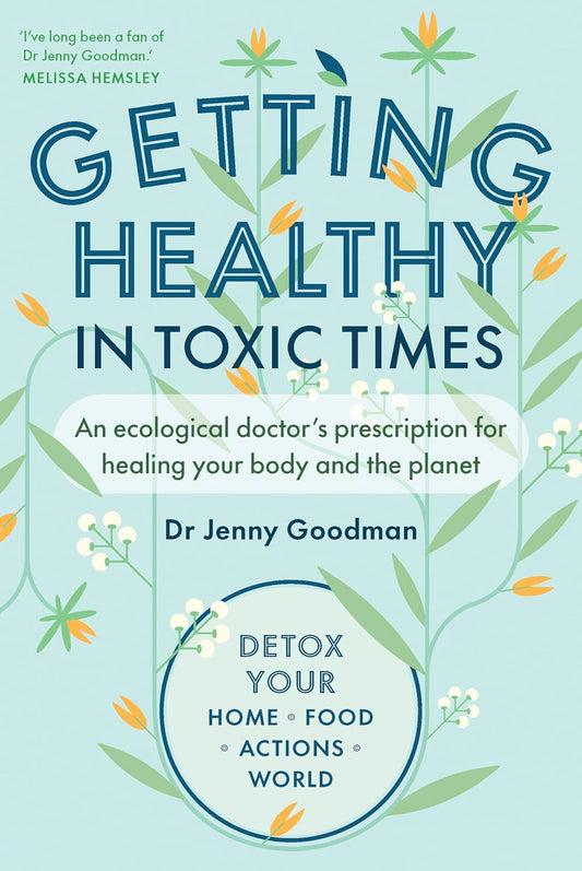 Getting Healthy in Toxic Times - Jenny Goodman