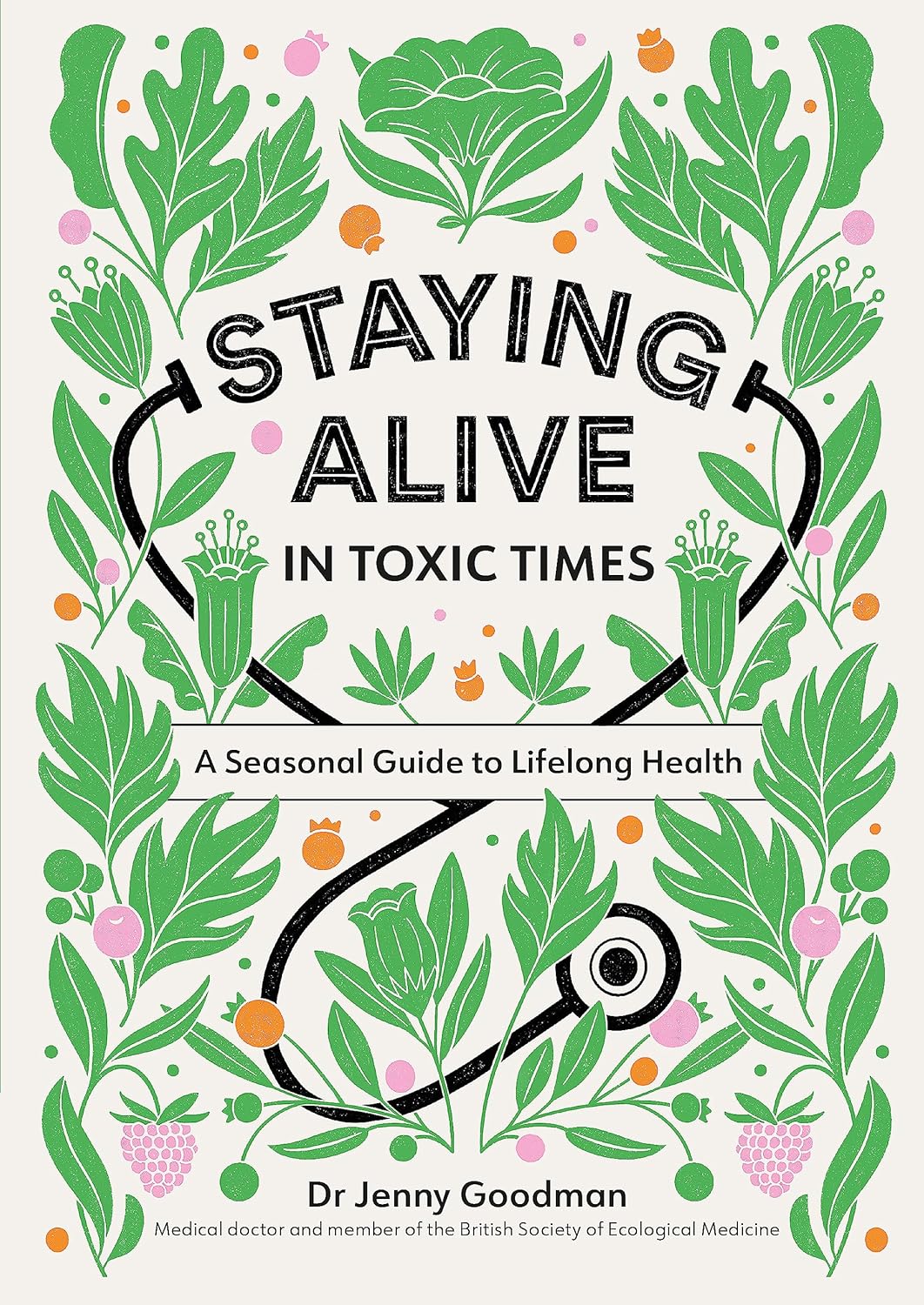 Staying Alive in Toxic Times - Jenny Goodman
