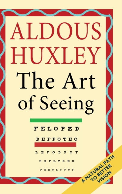 The Art of Seeing - Aldous Huxley