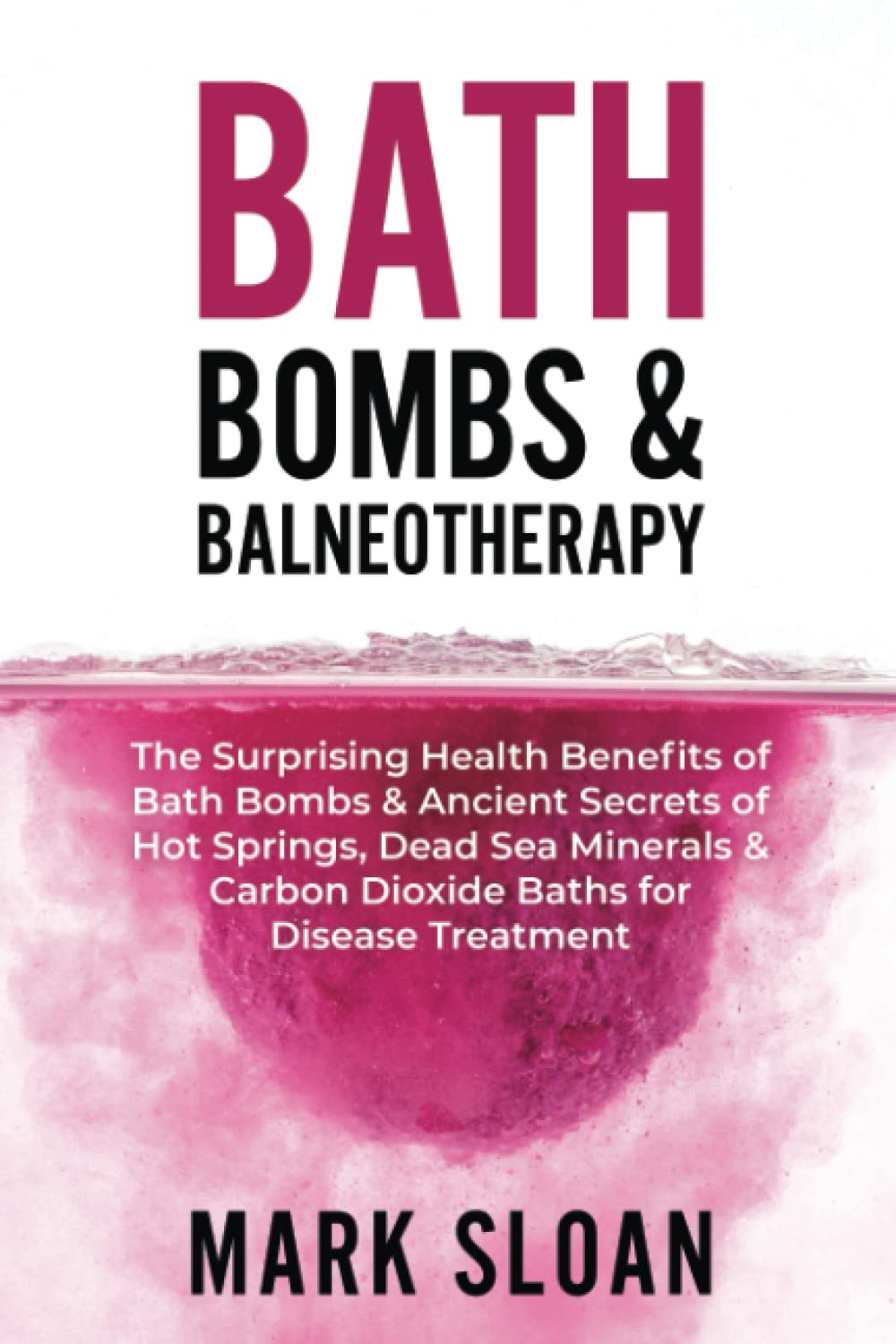 Bath Bombs & Balneotherapy - Mark Sloan