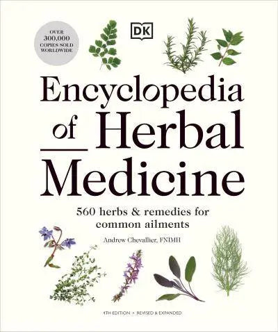 Encyclopedia of Herbal Medicine: 560 Herbs and Remedies for Common Ailments - Andrew Chevalier