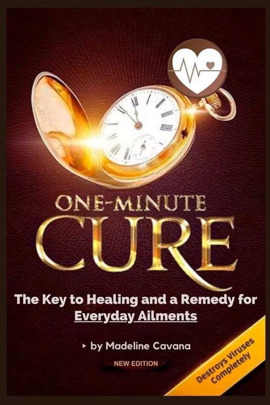 One-Minute Cure : The Key to Healing and a Remedy for Everyday Ailments - Madeline Cavana